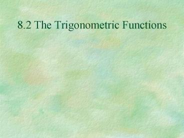 8'2 The Trigonometric Functions