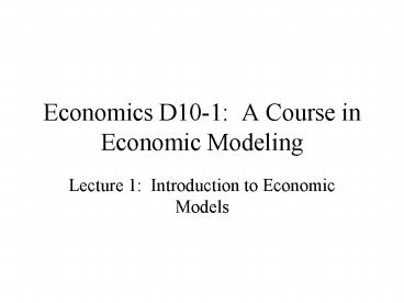 Economics D101: A Course in Economic Modeling