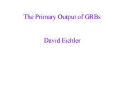 The Primary Output of GRBs