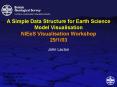 A Simple Data Structure for Earth Science Model Visualisation NIEeS Visualisation Workshop 29103 PowerPoint PPT Presentation