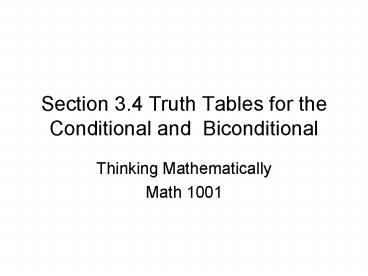 Section 3'4 Truth Tables for the Conditional and Biconditional