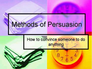 Methods of Persuasion