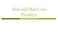 Skin and Skin Care Products PowerPoint PPT Presentation