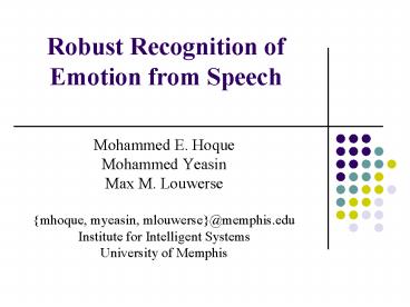 Robust Recognition of Emotion from Speech