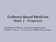 Evidence-Based Medicine Week 3 - Prognosis PowerPoint PPT Presentation