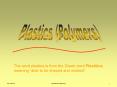 Plastics (Polymers) PowerPoint PPT Presentation