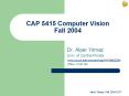 CAP%205415%20Computer%20Vision%20Fall%202004 PowerPoint PPT Presentation