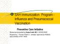 SAH Immunization Program - Influenza and Pneumococcal Vaccination PowerPoint PPT Presentation