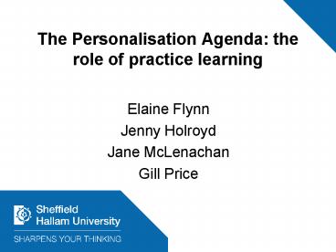 The Personalisation Agenda: the role of practice learning