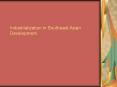 Industrialization%20in%20Southeast%20Asian%20Development PowerPoint PPT Presentation