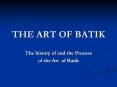 THE ART OF BATIK PowerPoint PPT Presentation