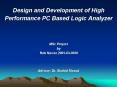 Design and Development of High Performance PC Based Logic Analyzer  MSc Project by Rab Nawaz 2001-03-0030  Advisor: Dr. Shahid Masud PowerPoint PPT Presentation