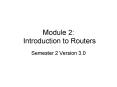 Module 2: Introduction to Routers PowerPoint PPT Presentation