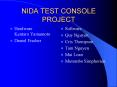 NIDA TEST CONSOLE PROJECT PowerPoint PPT Presentation