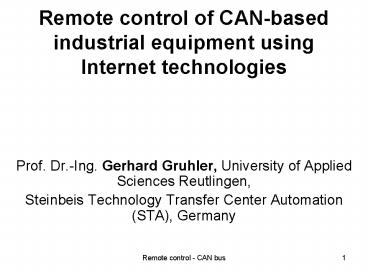 Remote control of CANbased industrial equipment using Internet technologies