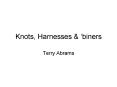 Knots, Harnesses PowerPoint PPT Presentation