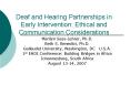 Deaf and Hearing Partnerships in Early Intervention: Ethical and Communication Considerations PowerPoint PPT Presentation