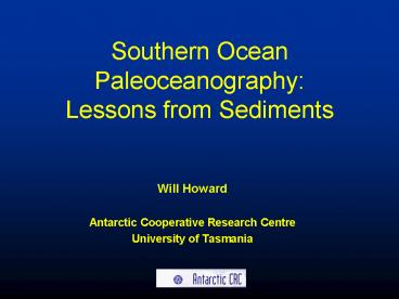 Southern Ocean Paleoceanography: Lessons from Sediments