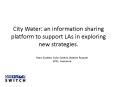 City Water: an information sharing platform to support LAs in exploring new strategies' PowerPoint PPT Presentation