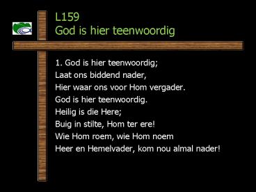 1' God is hier teenwoordig