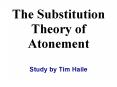 The Substitution Theory of Atonement PowerPoint PPT Presentation