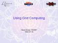 Using Grid Computing PowerPoint PPT Presentation