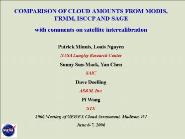 COMPARISON OF CLOUD AMOUNTS FROM MODIS, TRMM, ISCCP AND SAGE