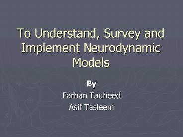 To Understand, Survey and Implement Neurodynamic Models