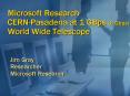 Microsoft Research CERN-Pasadena at 1 GBps (8 Gbps) World Wide Telescope PowerPoint PPT Presentation