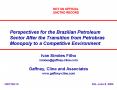 Perspectives for the Brazilian Petroleum Sector After the Transition from Petrobras Monopoly to a Competitive Environment PowerPoint PPT Presentation