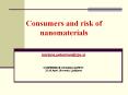 Consumers%20and%20risk%20of%20nanomaterials PowerPoint PPT Presentation