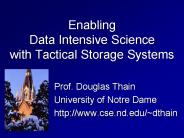 Enabling Data Intensive Science with Tactical Storage Systems