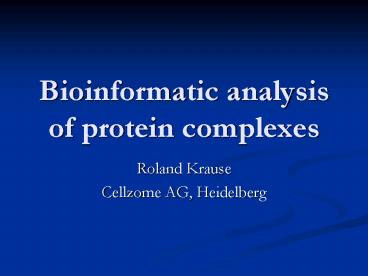 Bioinformatic analysis of protein complexes