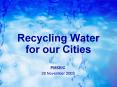 Recycling Water for our Cities PowerPoint PPT Presentation