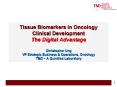Tissue Biomarkers in Oncology Clinical Development The Digital Advantage Christopher Ung VP Strategi PowerPoint PPT Presentation