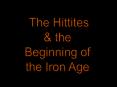 The Hittites PowerPoint PPT Presentation