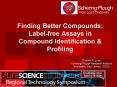 Finding Better Compounds: Labelfree Assays in Compound Identification PowerPoint PPT Presentation
