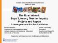 The Road Ahead: Boys' Literacy Teacher Inquiry  Project and Report A three year multi-school initiative PowerPoint PPT Presentation