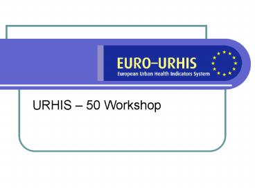 URHIS 50 Workshop
