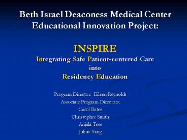 Beth Israel Deaconess Medical Center Educational Innovation Project: INSPIRE Integrating Safe Patien
