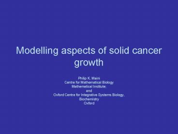 Modelling aspects of solid cancer growth