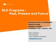 RLG Programs :     Past, Present and Future