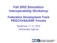 Fall 2002 Simulation Interoperability Workshop Federation Development Track PROCVV PowerPoint PPT Presentation