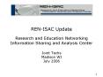 RENISAC Update Research and Education Networking Information Sharing and Analysis Center Joint Techs PowerPoint PPT Presentation