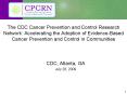 The CDC Cancer Prevention and Control Research Network: Accelerating the Adoption of EvidenceBased C PowerPoint PPT Presentation