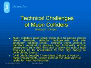 Technical Challenges of Muon Colliders Rolland P' Johnson