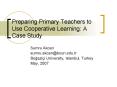 Preparing Primary Teachers to Use Cooperative Learning: A Case Study PowerPoint PPT Presentation