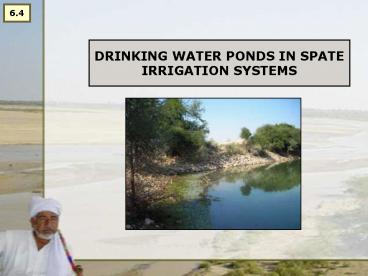 DRINKING WATER PONDS IN SPATE IRRIGATION SYSTEMS