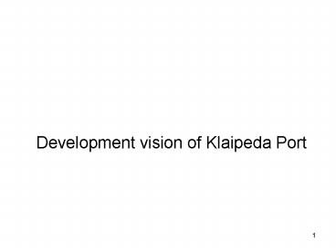 Development vision of Klaipeda Port