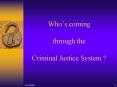 Whos coming through the Criminal Justice System PowerPoint PPT Presentation